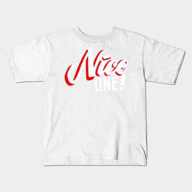 "Nice One!" by Tai's Tees Kids T-Shirt by TaizTeez